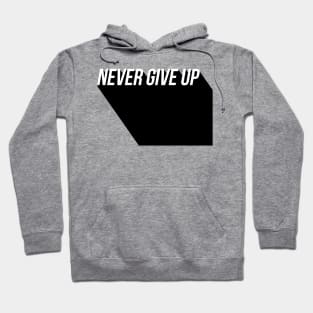 never give up Hoodie